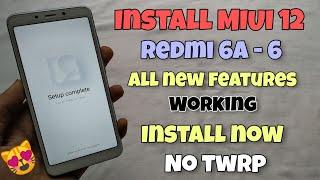 Install MIUI 12 On Redmi 6A/6 Without Twrp & Bootloader Unlock | Install Now