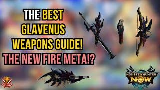 The BEST GLAVENUS WEAPONS GUIDE! The New Fire META!? l Monster hunter Now