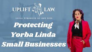 Uplift Law - How to legally protect your business in Yorba Linda