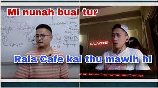 Rala Cafe chawlh thu| Ka thlang mizo val ngei in lo ti ve ngawt ange - Chiko