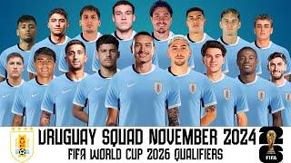 Uruguay Squad FIFA World Cup 2026 Qualifiers | Uruguay Squad For November 2024