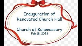 Inauguration of Renovated Church Hall | Church at Kalamassery | February 18, 2023