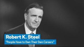 Robert K. Steel: "People Have to Own Their Own Careers"