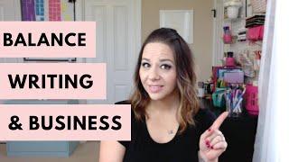 How To Balance Your Writing And Business Time