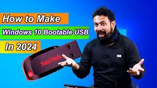 How to create Windows 10 Fresh Bootable USB in 2024