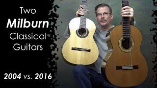 Two Milburn Classical Guitars: 2004 vs. 2016 Double top.