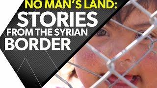 No Man's Land: Syrian Border Stories - TRAILER | timesXtwo