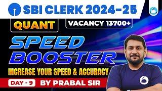 SBI Clerk Quant Speed Booster 2024 | Increase Your Speed and Accuracy | Day 9 | By Prabal Sir