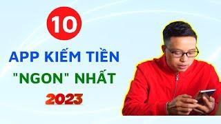 10 APP KIẾM TIỀN ONLINE UY TÍN "NGON" NHẤT 2023