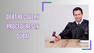 Debt Recovery Procedures in Dubai