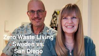 Our Zero Waste Life in Sweden compared to San Diego, USA