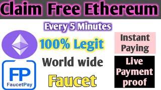 New Ethereum Faucet claim every 5 minutes instant paymen live proof