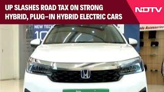 Hybrid Electric Cars | UP Slashes Road Tax On Strong Hybrid, Plug-In Hybrid Electric Cars