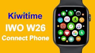 KIWITIME IWO W26 Smartwatch Connect with iPhone and Detailed Functions Review