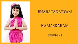 Bharatanatyam Basics : Episode 2 : Namaskaram