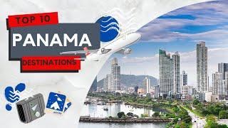 PANAMA | Top 10 Places to Visit.