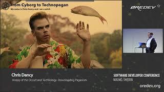 Chris Dancy - History of the Occult and Technology - Downloading Paganism | Øredev 2018