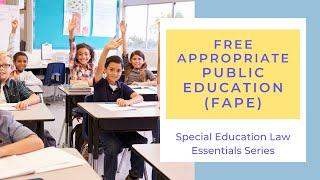 Free Appropriate Public Education (FAPE)| Special Education Law Essentials