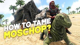 How to Tame MOSCHOP in Ark Survival Evolved? - Beginners Guide #02