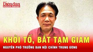 Khởi tố, bắt tạm giam ông Nguyễn Văn Yên, nguyên Phó Trưởng ban Ban Nội chính Trung ương