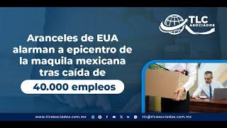 Los posibles aranceles de Trump alarman a la maquila de México tras caída de 40.000 empleos