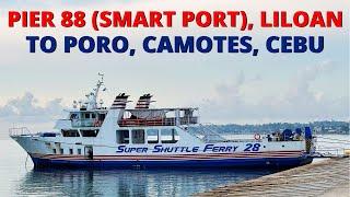 Pier 88, Liloan, Cebu to Poro, Camotes, Cebu | Super Shuttle Ferry 28