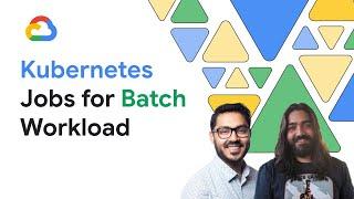 Kubernetes jobs for batch workload