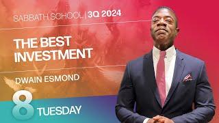 Tuesday | The Best Investment | Lesson 8 | Sabbath School with Dwain Esmond | 3Q 2024