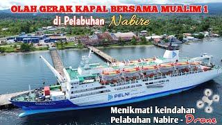 OLAH GERAK KAPAL BERSAMA MUALIM 1 || PELABUHAN NABIRE