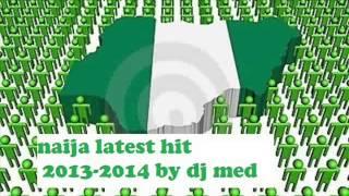 (LATEST NAIJA MUSIC 2014 ) PARTY MIX  VOL 6 ,,p square,timaya,,wizkid,,terry g,iyani,,by DJ MED