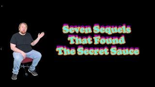 Seven Sequels That Found The Secret Sauce
