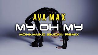 Ava Max, Mohammad Zaidan - My Oh My (Remix)