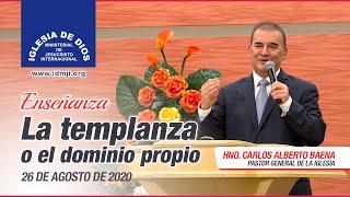 Enseñanza: La templanza o el dominio propio, 26 de agosto de 2020, Hno. Carlos Alberto Baena