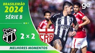 CEARÁ 2 X 2 CRB | MELHORES MOMENTOS | 3ª RODADA BRASILEIRÃO SÉRIE B 2024 | ge.globo