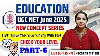 UGC NET JUNE 2025 | UGC NET EDUCATION PYQs | BY RACHANA MA'AM| Rediscover Education