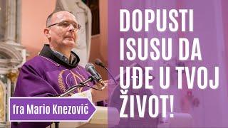 fra Mario Knezović - Dopusti Isusu da uđe u tvoj život!