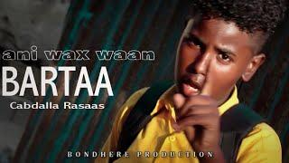 Cabdalla Rasaas | Wax Waan Bartaa | Official Music Video