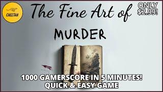 The Fine Art of Murder - Achievement Walkthrough (1000G IN 5 MINUTES) QUICK & EASY!