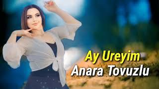 Anara Tovuzlu - Ay Ureyim (Official Audio Music)