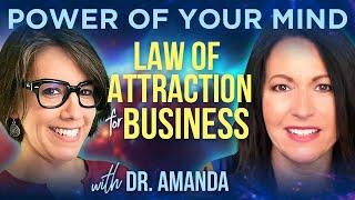 #317  – Law of Attraction for Business w/ Dr. Amanda Barrientez