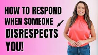 How to RESPOND to DISRESPECT!