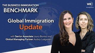 Global Immigration Update with Audrey Lustgarten | The Business Immigration Benchmark (030)