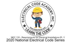 2020 National Electrical Code - Article 110 Requirements For Electrical Installations - Part 1