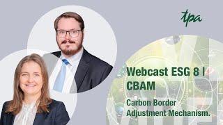 ESG Webcast Episode 8: CBAM - Carbon Border Adjustment Mechanism