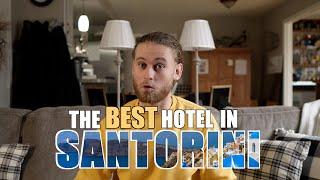 Where to Stay in SANTORINI | The Best Hotel