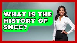 What Is The History Of SNCC? - Your Civil Rights Guide