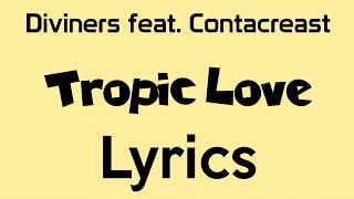 Diviners feat. Contacreast - Tropic Love [Lyrics]