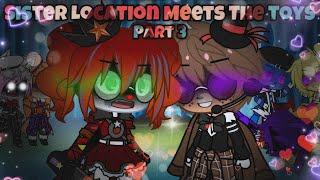 Sister Location Meets The Toys Part 3/? ~ Gacha Club️️