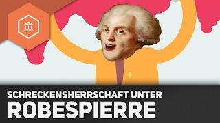 Schreckensherrschaft unter Robespierre – Die Französische Revolution