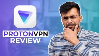 Proton VPN Review - Should You Try?